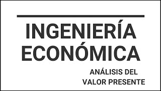 Ingeniería Económica  Análisis del Valor Presente [upl. by Riancho130]