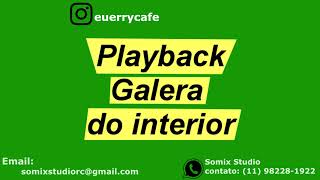 PLAYBACK GALERA DO INTERIOR Pisadinha forró [upl. by Goraud]