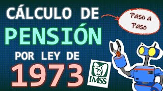 💰CÁLCULO DE PENSIÓN DEL IMSS BAJO LA LEY DE 1973  PASO A PASO [upl. by Mohkos836]