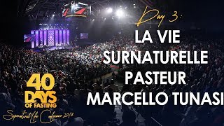 Pasteur Marcello Tunasi  4DAY Conférence 2018 Day 3  La Vie Surnaturelle  Tabernacle de Gloire [upl. by Reiser980]