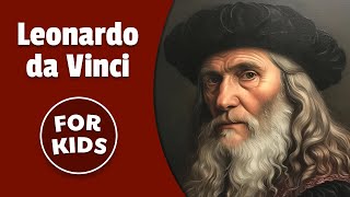 Leonardo da Vinci For Kids  Bedtime History [upl. by Dyrraj]