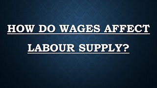 How Do Wages Affect Labour Supply [upl. by Anelec982]