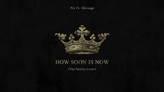 How Soon Is Now The Smiths  AG Ft Dresage As Heard In The Crown Season 4 Official Trailer [upl. by Seppala]