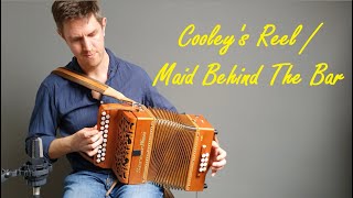 Cooleys Reel  Maid Behind The Bar  accordion  melodeon [upl. by Maitland205]