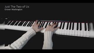 Grover Washington Jr  Just The Two of Us Piano Cover [upl. by Alfons433]