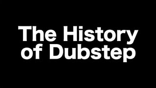 The History of Dubstep [upl. by Tiebout]