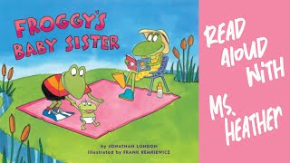 Froggys Baby Sister Read Aloud [upl. by Gabbey]