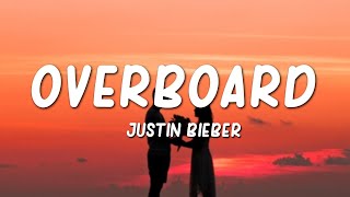 Overboard  Justin Bieber Lyrics [upl. by Nash549]