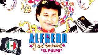 ALFREDO Y SUS TECLADOS EL PULPO SUPER CUMBIAS INOLVIDABLES  MIX DE CUMBIAS ROMÁNTICAS DEL RECUERDO [upl. by Cob591]