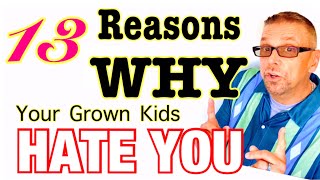 13 Reasons WHY Your Grown Kids HATE You Ask A Shrink [upl. by Neeliak]