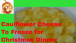 Cauliflower Cheese to Freeze for Christmas [upl. by Gregson]