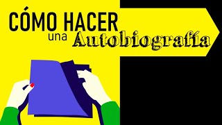 CÓMO HACER UNA AUTOBIOGRAFÍA [upl. by Berny937]