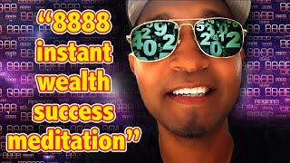 8888 INSTANT WEALTH SUCCESS GUIDED MEDITATION [upl. by Theresita]