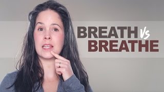 Breath vs Breathe – Pronunciation and Grammar [upl. by Akemihs]