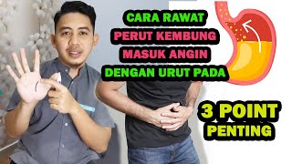 CARA RAWAT PERUT KEMBUNG  MASUK ANGIN  URUT 3 POINT PENTING  CEPAT amp MUDAH [upl. by Kassia314]