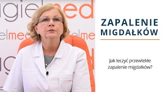 Jak leczyć przewlekłe zapalenie migdałków [upl. by Galatia]