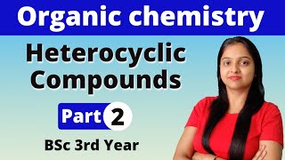 2 Heterocyclic Compounds  BSc 3rd Year  Organic Chemistry  Miss chemistry [upl. by Yoshiko]