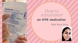 How to Administer an IV piggyback Medication [upl. by Leveroni539]