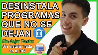 Como DESINSTALAR PROGRAMAS que NO SE DEJAN 🚫 SIN DEJAR RASTRO ⛔ en WINDOWS  10  8  7  2023 [upl. by Japheth665]