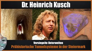 Dr Heinrich Kusch  Versiegelte Unterwelt  Prähistorische Tunnelsysteme in der Steiermark [upl. by Aidyl]