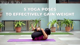 5 Yoga Posed to Effectively Gain Weight  How to build muscle [upl. by Enomal]