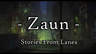 Welcome To ZAUN League Of Legends Lore STORY [upl. by Anirbac]