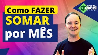 Como Fazer SOMA por MÊS no EXCEL [upl. by Cooke361]