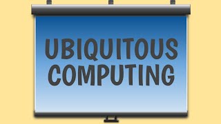 Ubiquitous Computing [upl. by Ahsiym]