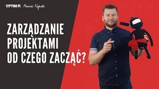 Zarządzanie projektami  od czego zacząć 3 [upl. by Koenraad]