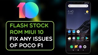 POCOPHONE F1  HOW TO INSTALL STOCK ROM MIUI 10 GLOBAL ROM  FASTBOOT ROM  FIX ANY ISSUES OF POCO [upl. by Korwin]