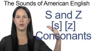 English Sounds  S s and Z z Consonants  How to make the S and Z Consonants [upl. by Nairrad643]