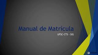 Manual de Matrícula  UFSC CTS [upl. by Etnahs]