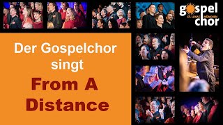 Der Gospelchor singt From A Distance [upl. by Akahc]