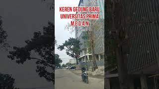 KEREN GEDUNG BARU UNIVERSITAS PRIMA MEDAN SHORTS [upl. by Georgianna]