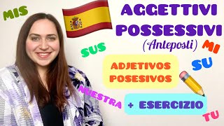 Corso di Spagnolo AGGETTIVI POSSESSIVI ADJETIVOS POSESIVOS [upl. by Eerihs]