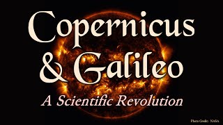 Copernicus and Galileo A Scientific Revolution [upl. by Cruickshank]