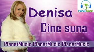 Denisa  Cine Suna [upl. by Teemus]