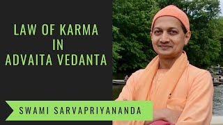 Law of Karma in Advaita Vedanta  Swami Sarvapriyananda [upl. by Eradis438]