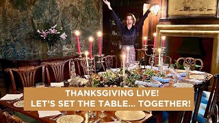 Thanksgiving LIVE Lets set the table TOGETHER [upl. by Myke]