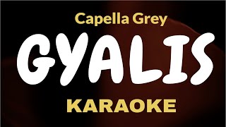 Capella Grey  Gyalis  Karaoke  Lyrics Video  Acoustic  Piano  Instrumental  Clean Track [upl. by Mcclure]