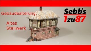 How to H0 Gebäudealterung Altes Stellwerk [upl. by Alyek106]