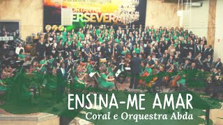 ENSINAME AMAR  Abda Music Coral e Orquestra [upl. by Ruiz]