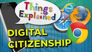 Digital Citizenship  Things Explained [upl. by Blackmun]