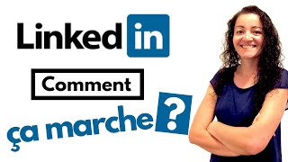 LinkedIn comment ça marche [upl. by Enovad]