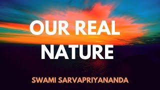 Our Real Nature  by Swami Sarvapriyananda [upl. by Ronica216]