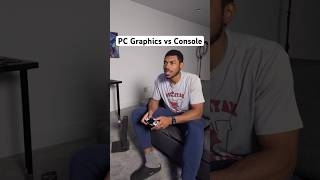 PC Graphics vs Console 🤔 [upl. by Nillor]