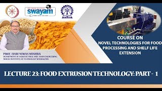 Lecture 23 Food Extrusion Technology Part 1 [upl. by Ettie]