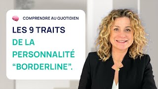 LES 9 TRAITS DE LA PERSONNALITÉ quotBORDERLINEquot [upl. by Reivilo]