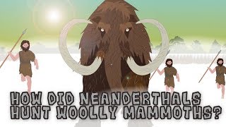 How did Neanderthals Hunt Woolly Mammoths [upl. by Eboj]