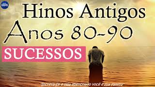 Hinos Antigos anos 8090 melhores músicas gospel antigas sucessos gospel vol 1 [upl. by Apicella]